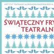 Już wkrótce Świąteczny Frymark Teatralny!