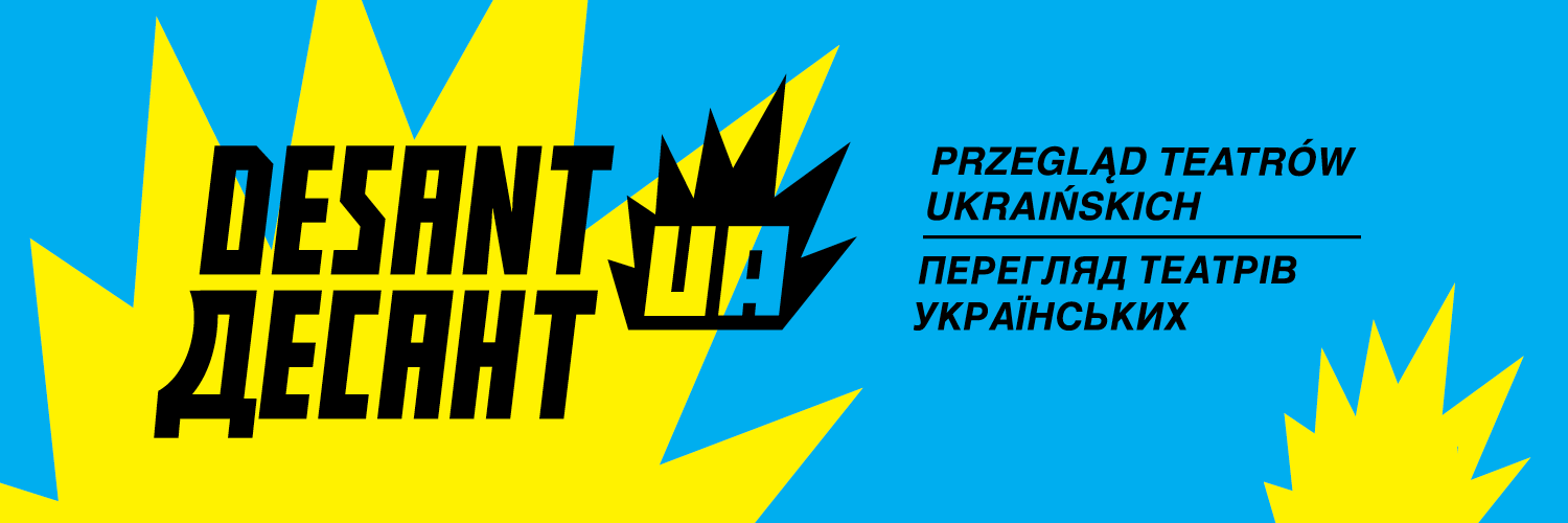 DESANT UA! Pierwszy Przegląd Teatrów Ukraińskich