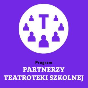 Nowy nabór do Partnerów Teatroteki Szkolnej!