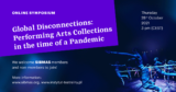 SIBMAS symposium | Global Disconnections: Performing Arts Collections in the time of a Pandemic