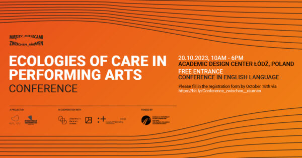 Ecologies of care in the performing arts  | zwischen__räumen // między__miejscami
