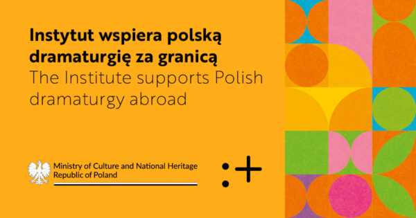 The Institute supports Polish drama abroad