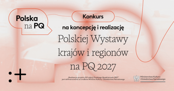 A closed competition for the concept and execution of&nbsp;the Exhibition of&nbsp;Countries and Regions at&nbsp;the PQ&nbsp;2027&nbsp;and the PQ&nbsp;60&nbsp;special programme